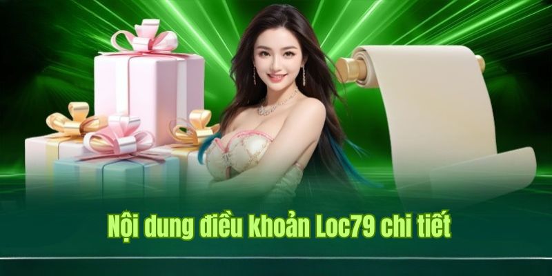 Nội dung điều khoản về giao dịch thực hiện tại Loc79